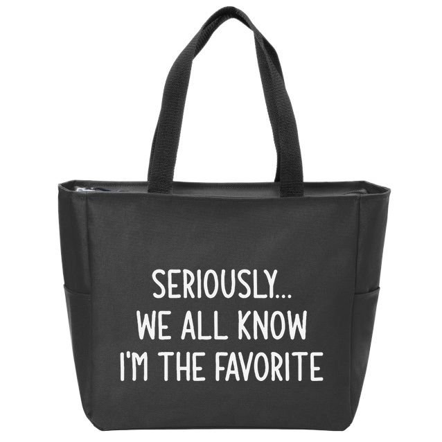 Seriously We All Know IM The Favorite Funny Jokes Zip Tote Bag
