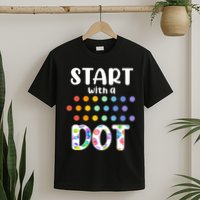 Start With A Dot Inernational Dot Day T-Shirt