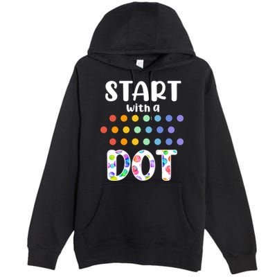 Start With A Dot Inernational Dot Day Premium Pullover Hoodie