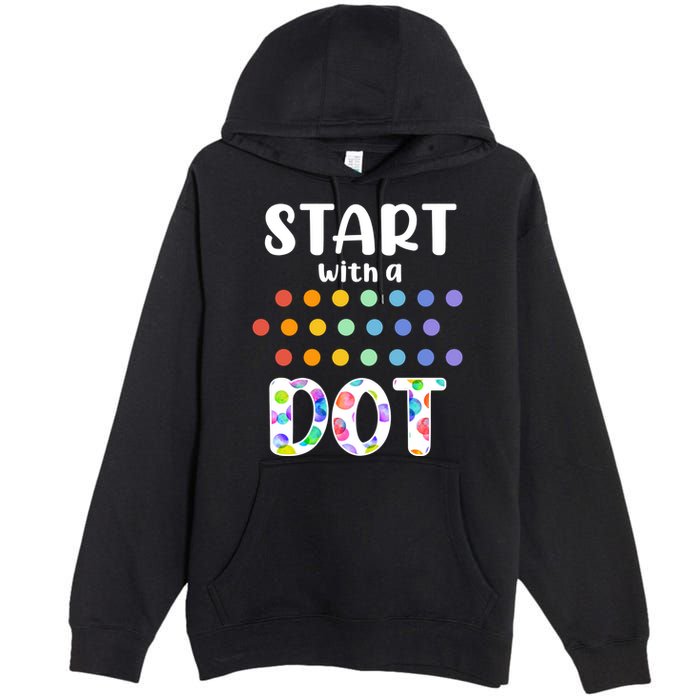 Start With A Dot Inernational Dot Day Premium Pullover Hoodie