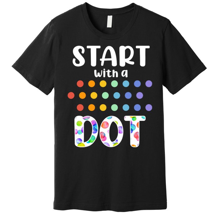 Start With A Dot Inernational Dot Day Premium T-Shirt