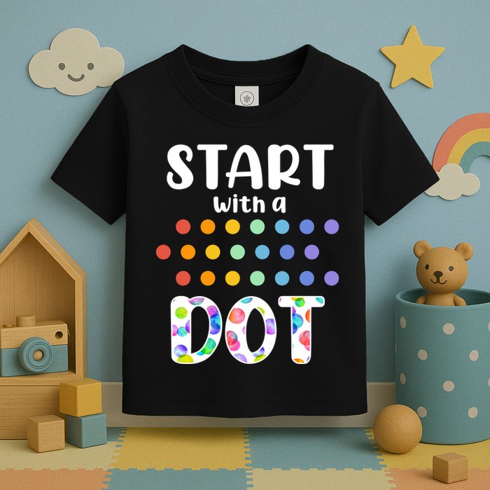 Start With A Dot Inernational Dot Day Toddler T-Shirt