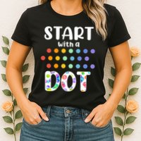Start With A Dot Inernational Dot Day Womens T-Shirt