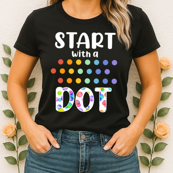 Start With A Dot Inernational Dot Day Womens T-Shirt
