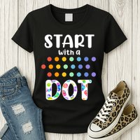 Start With A Dot Inernational Dot Day Womens T-Shirt