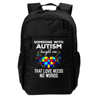 Someone With Autism Taught Me That Love Needs No Words Gift Backpack