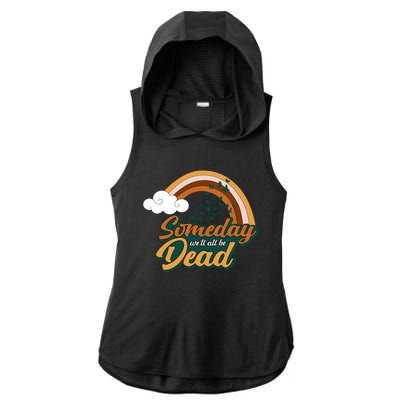 Someday We'll All Be Dead Retro Rainbow Ladies PosiCharge Tri-Blend Wicking Draft Hoodie Tank