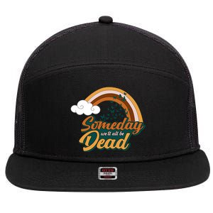 Someday We'll All Be Dead Retro Rainbow 7 Panel Mesh Trucker Snapback Hat