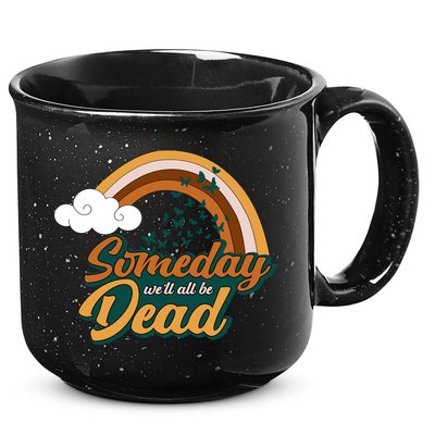 Someday We'll All Be Dead Retro Rainbow 15oz Campfire Ceramic Mug