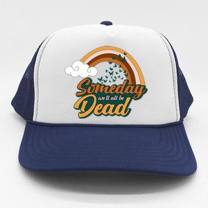 Someday We'll All Be Dead Retro Rainbow Trucker Hat