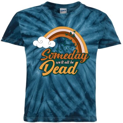 Someday We'll All Be Dead Retro Rainbow Kids Tie-Dye T-Shirt