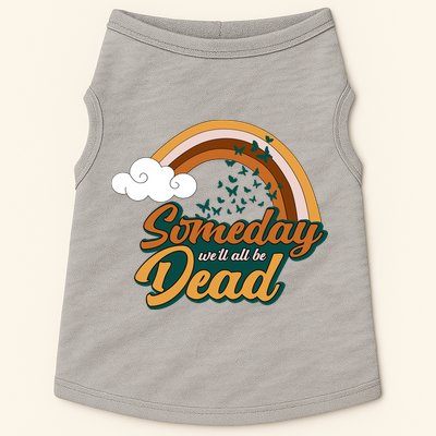 Someday We'll All Be Dead Retro Rainbow Doggie Tank