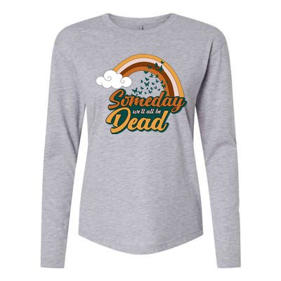 Someday We'll All Be Dead Retro Rainbow Womens Cotton Relaxed Long Sleeve T-Shirt