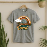 Someday We'll All Be Dead Retro Rainbow T-Shirt