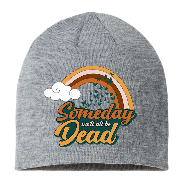 Someday We'll All Be Dead Retro Rainbow Sustainable Beanie