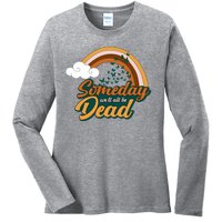 Someday We'll All Be Dead Retro Rainbow Ladies Long Sleeve Shirt