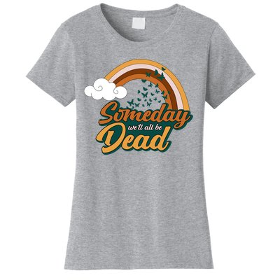 Someday We'll All Be Dead Retro Rainbow Women's T-Shirt