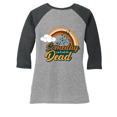 Someday We'll All Be Dead Retro Rainbow Women's Tri-Blend 3/4-Sleeve Raglan Shirt