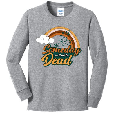 Someday We'll All Be Dead Retro Rainbow Kids Long Sleeve Shirt