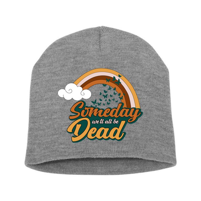 Someday We'll All Be Dead Retro Rainbow Short Acrylic Beanie