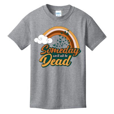 Someday We'll All Be Dead Retro Rainbow Kids T-Shirt