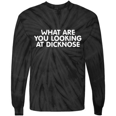 Saying What Are You Looking At Dicknose Tie-Dye Long Sleeve Shirt