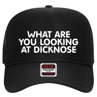 Saying What Are You Looking At Dicknose Trucker Hat