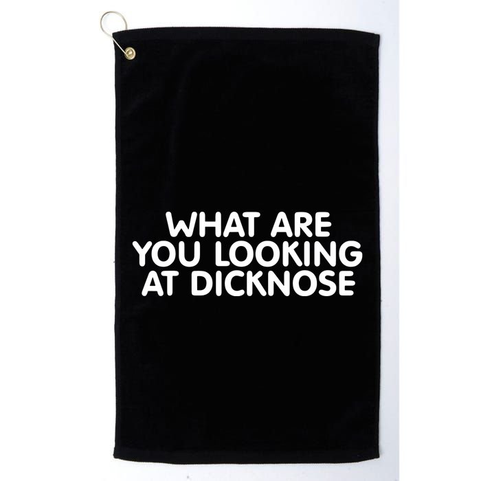 Saying What Are You Looking At Dicknose Golf Towel