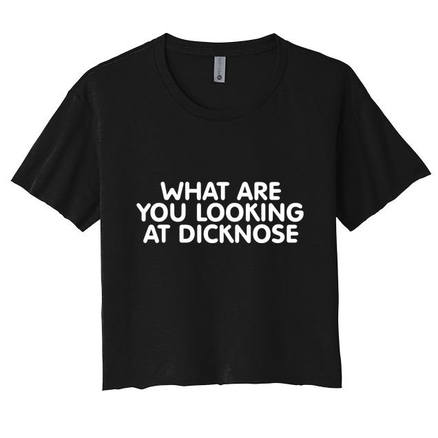 Saying What Are You Looking At Dicknose Crop Top