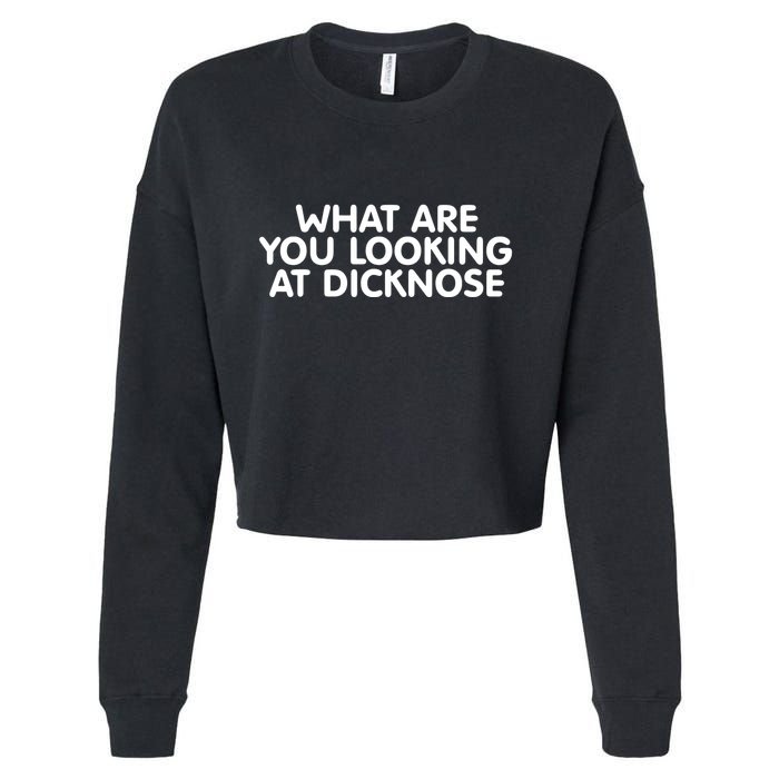 Saying What Are You Looking At Dicknose Cropped Pullover Crew