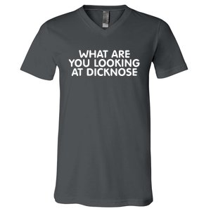 Saying What Are You Looking At Dicknose V-Neck T-Shirt