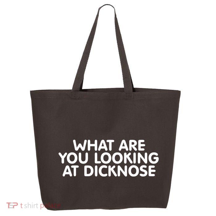 Saying What Are You Looking At Dicknose 25L Jumbo Tote