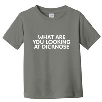 Saying What Are You Looking At Dicknose Toddler T-Shirt