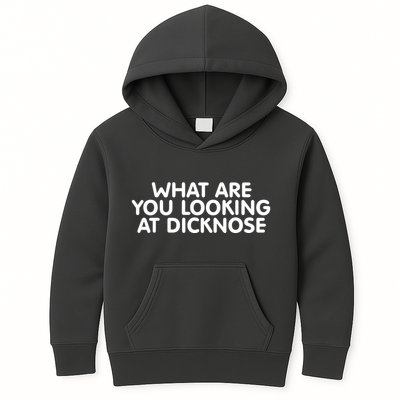 Saying What Are You Looking At Dicknose Kids Hoodie