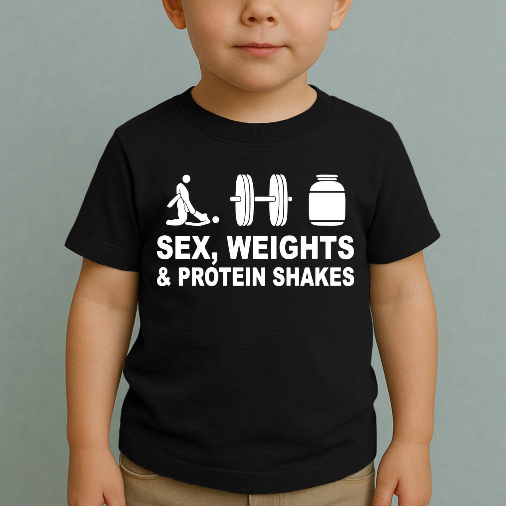 Sex Weights And Protein Shakes Gym Bodybuilding Trending Birthday Toddler T-Shirt