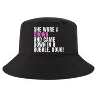 She Wore A Crown And Came Down In A Bubble Doug! Women Cool Comfort Performance Bucket Hat