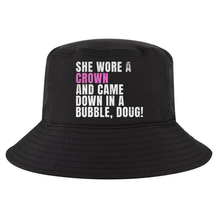 She Wore A Crown And Came Down In A Bubble Doug! Women Cool Comfort Performance Bucket Hat