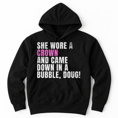 She Wore A Crown And Came Down In A Bubble Doug! Women Hoodie