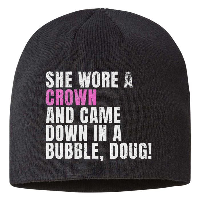 She Wore A Crown And Came Down In A Bubble Doug! Women Sustainable Beanie