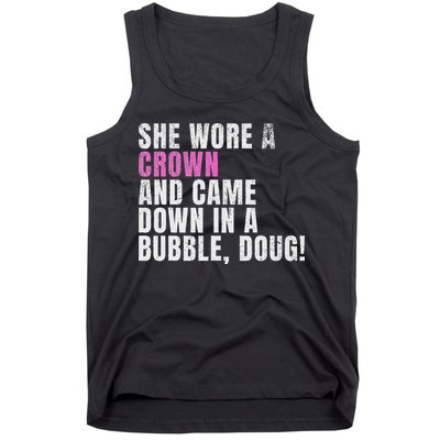 She Wore A Crown And Came Down In A Bubble Doug! Women Tank Top
