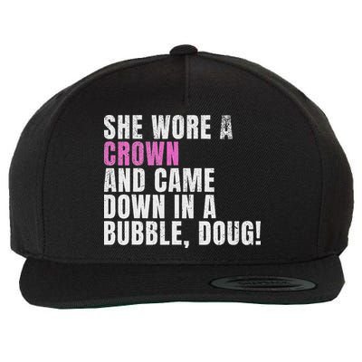 She Wore A Crown And Came Down In A Bubble Doug! Women Wool Snapback Cap
