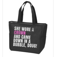 She Wore A Crown And Came Down In A Bubble Doug! Women Zip Tote Bag