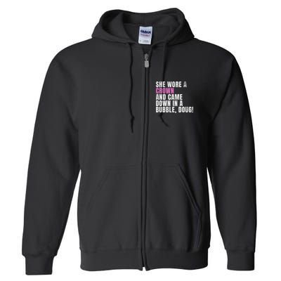 She Wore A Crown And Came Down In A Bubble Doug! Women Full Zip Hoodie