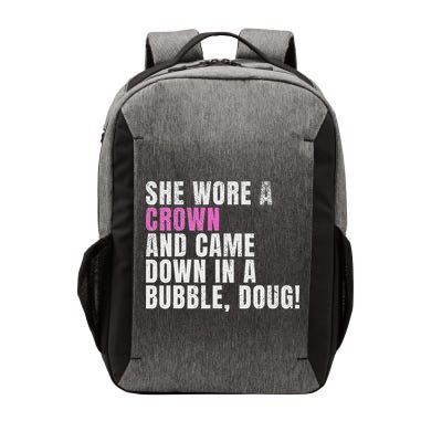 She Wore A Crown And Came Down In A Bubble Doug! Women Vector Backpack