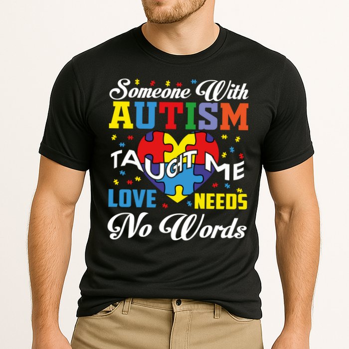 Someone With Autism Taugh Me Love Needs No Word Autism Awareness Month Cooling Performance Crew T-Shirt