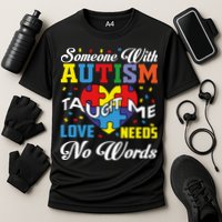 Someone With Autism Taugh Me Love Needs No Word Autism Awareness Month Cooling Performance Crew T-Shirt