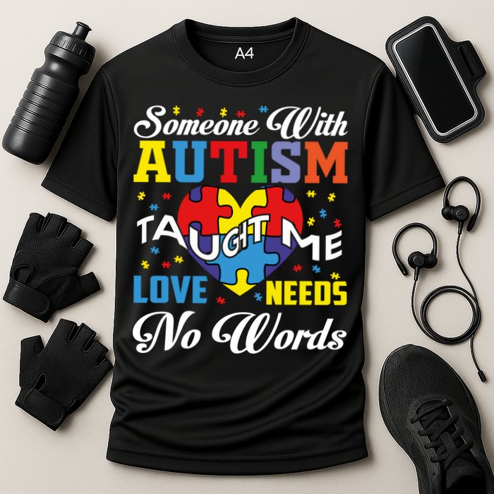 Someone With Autism Taugh Me Love Needs No Word Autism Awareness Month Cooling Performance Crew T-Shirt