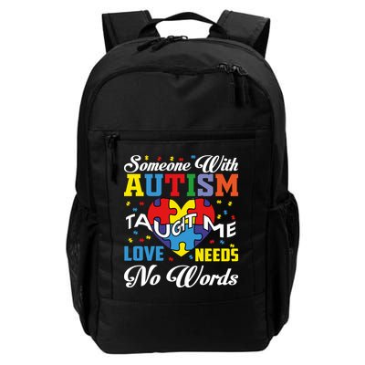Someone With Autism Taugh Me Love Needs No Word Autism Awareness Month Backpack