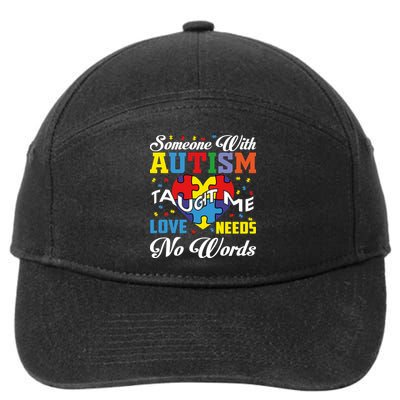 Someone With Autism Taugh Me Love Needs No Word Autism Awareness Month 7-Panel Snapback Hat