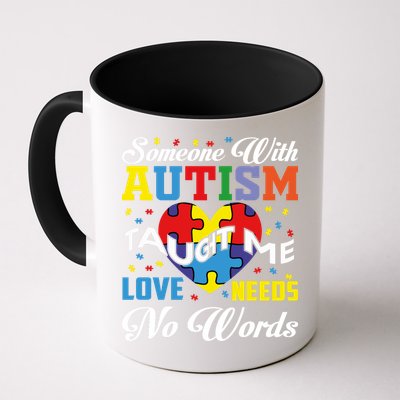 Someone With Autism Taugh Me Love Needs No Word Autism Awareness Month Mug